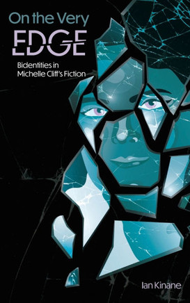 On the Very Edge: Bidentities in Michelle Cliff's Fiction : 9781496855145