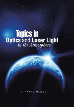 Topics in Optics and Laser Light in the Atmosphere : 9781496905833