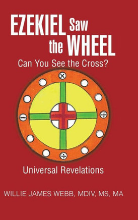 Ezekiel Saw the Wheel: Can You See the Cross? : 9781496906359