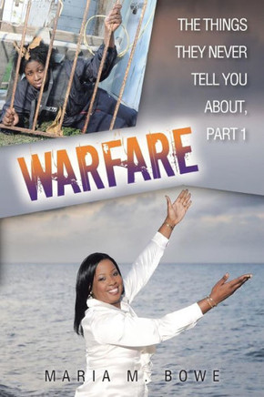 Warfare: The Things They Never Tell You About, Part 1 : 9781496913869