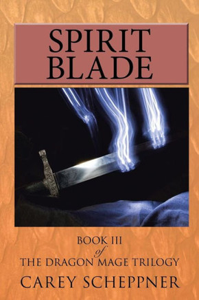 Spirit Blade: Book III of the Dragon Mage Trilogy : 9781496919960