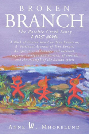 Broken Branch: The Patchie Creek Story : 9781496922229