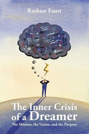 The Inner Crisis of a Dreamer: The Mission, the Vision, and the Purpose