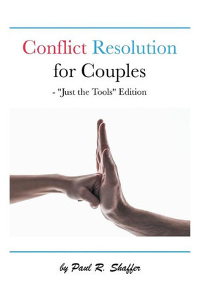 Conflict Resolution for Couples: ""Just the Tools"" Edition : 9781496936165