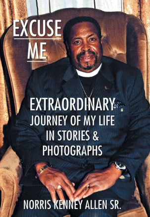 Excuse Me: Extraordinary Journey of my Life : 9781496957559