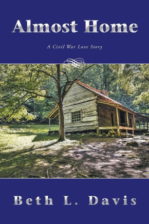 Almost Home: A Civil War Love Story