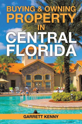 Buying & Owning Property in Central Florida : 9781496961600