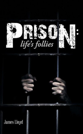 Prison: Life's Follies
