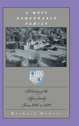 A Most Remarkable Family: A History of the Lyon Family from 1066 to 2014 : 9781496977854