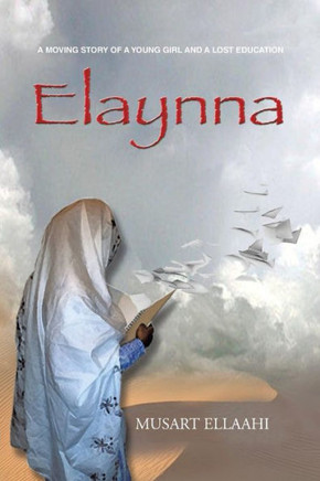 Elaynna: A Moving Story of a Young Girl and a Lost Education : 9781496980366