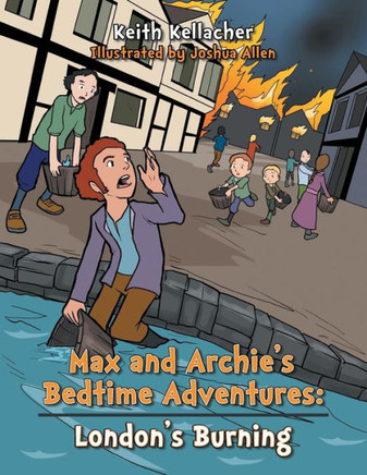 Max and Archies Bedtime Adventures: London's Burning