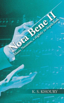 Nota Bene II: Music Notation, a slightly in depth look