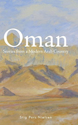 Oman: Stories from a Modern Arab Country : 9781496987709