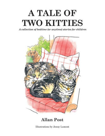 A Tale of Two Kitties: A collection of bedtime (or anytime) stories for children