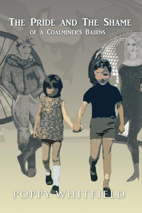 The Pride and The Shame of a Coalminer's Bairns : 9781496998057