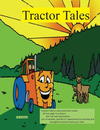 Tractor Tales: A Child's very own Tractor Book Starring Tiny Tractor and Tractor John