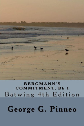 BERGMANN'S COMMITMENT, Bk 1: Batwing