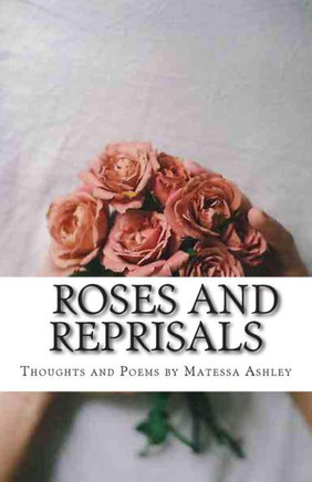 Roses and Reprisals: Thoughts and Poems