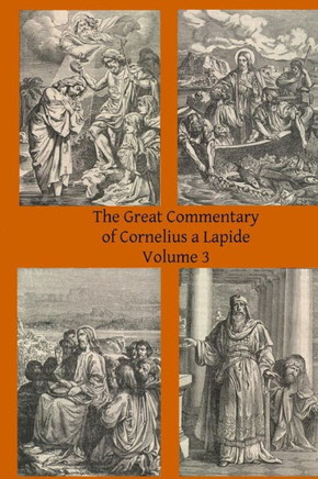 The Great Commentary of Cornelius a Lapide : 9781497309876