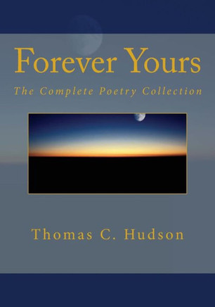 Forever Yours: The Complete Poetry Collection