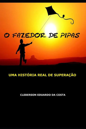 O fazedor de pipas: Uma historia real de superacao