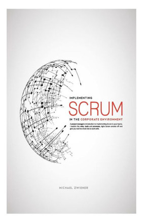 Implementing Scrum: In the corporate environment