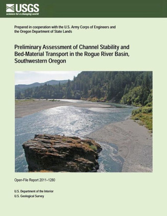 Preliminary Assessment of Channel Stability and Bed-Material Transport in the Rogue River Basin Southwestern Oregon