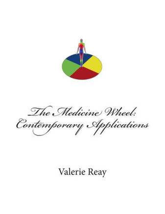 The Medicine Wheel: Contemporary Applications