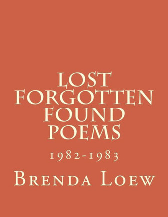 Lost, Forgotten, Found Poems: 1982-1983