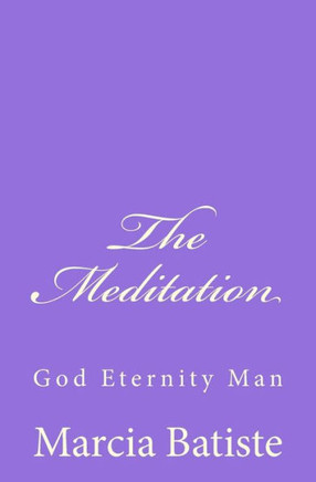 The Meditation: God Eternity Man