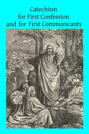 Catechism for First Confession and For First Communicants
