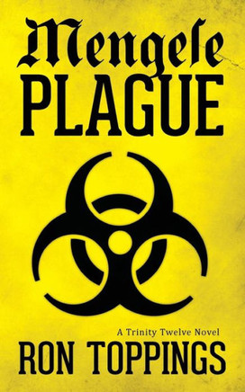 Mengele Plague: A Trinity Twelve Novel