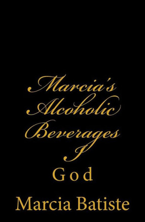 Marcia's Alcoholic Beverages I: God