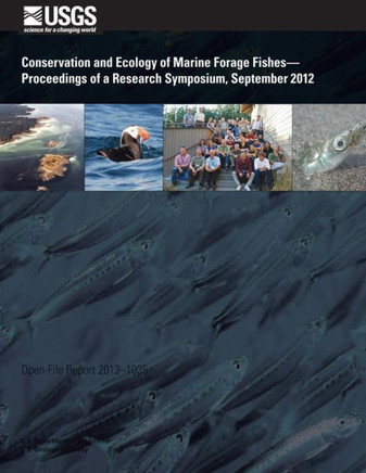 Conservation and Ecology of Marine Forage Fishes? Proceedings of a Research Symposium, September 2012
