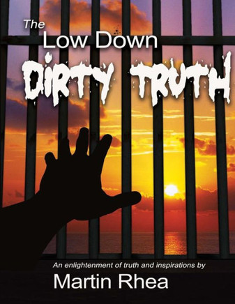 The Low Down Dirty Truth