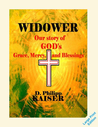 WIDOWER Our story of GOD's Grace, Mercy, and Blessings - Large Print