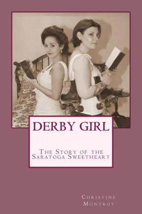 Derby Girl - The Story of the Saratoga Sweetheart