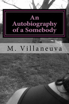 An Autobiography of a Somebody: An Ordinary Girl with and Extraordinary Story