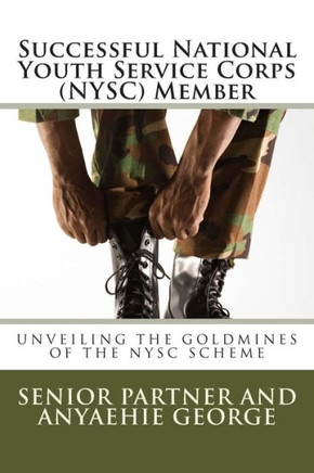 Successful National Youth Service Corps (NYSC) Member: Unveiling the Goldmines of the NYSC Scheme
