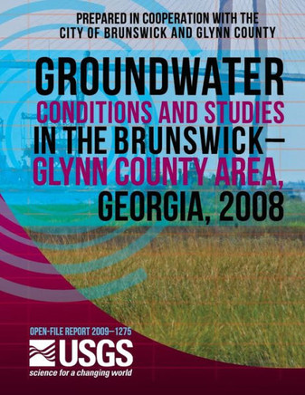 Groundwater Conditions and Studies in the Brunswick?Glynn County Area, Georgia, 2008 : 9781497455276