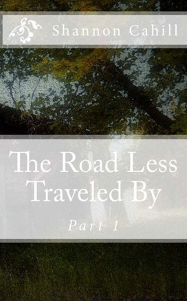 The Road Less Traveled By: Part 1