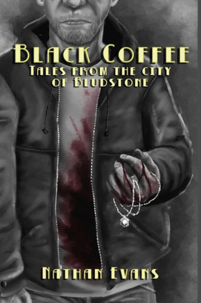 Black Coffee: Tales From the City of Bludstone