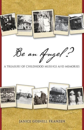Be an Angel?: A Treasury of Childhood Musings and Memories