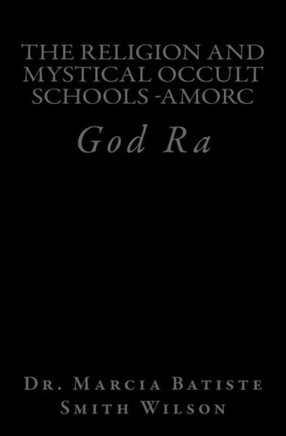 The Religion And Mystical Occult Schools -AMORC: God Ra
