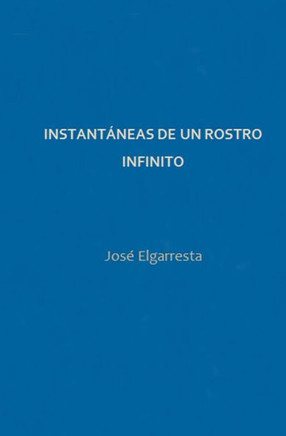 Instantaneas de un rostro infinito