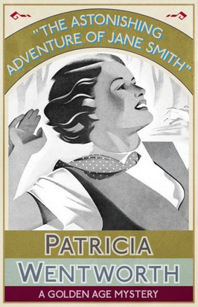The Astonishing Adventure Of Jane Smith : A Golden Age Mystery
