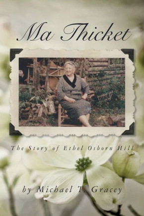 Ma Thicket: The Story of Ethel Osborn Hill