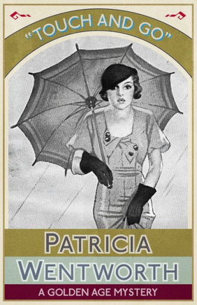 Touch And Go : A Golden Age Mystery