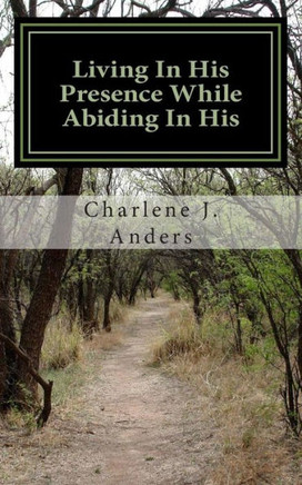 Living in His Presence while abiding in His