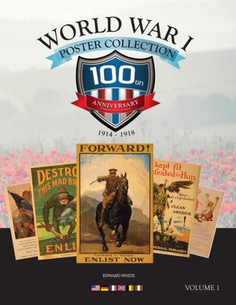 World War I Posters: 100th Anniversary Collectors Edition